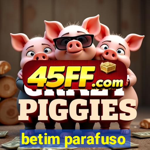 betim parafuso
